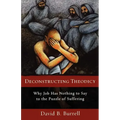 Deconstructing Theodicy: Why Job Has Nothing to Say to the Puzzle of Suffering