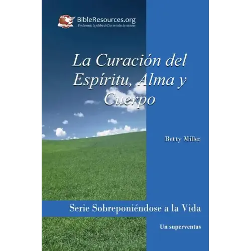 La Curación del Espíritu, Alma Y Cuerpo