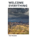 Welcome Everything: Reflections on a Journey through Cancer