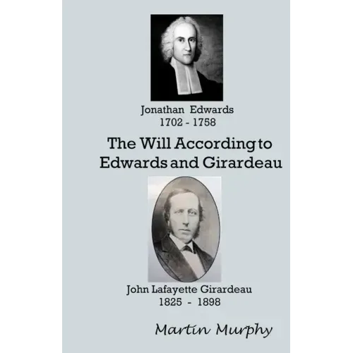 The Will According to Edwards and Girardeau: Doctrine of the Will