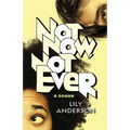 Not Now, Not Ever
