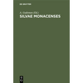 Silvae Monacenses: Festschrift Zur 50jährigen Gründungsfeier Des Philologisch-Historischen Vereins an Der Universität München