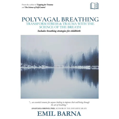Polyvagal Breathing: Transform Stress & Trauma with the Science of the Breath