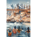 Kashi: The Valiant History of a Sacred Geography