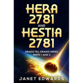 Hera 2781 and Hestia 2781: Drago Tell Dramis Series Parts 1 and 2