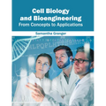 Cell Biology and Bioengineering: From Concepts to Applications