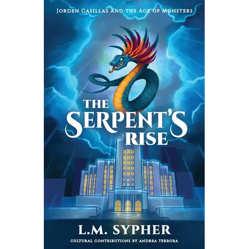 Jorden Casillas and the Age of Monsters: The Serpent's Rise