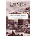 Jim Crow New York: A Documentary History of Race and Citizenship, 1777-1877