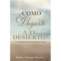 ¿Como Llegaste a Tu Desierto?: Una publicación de Paredes de Amor