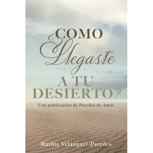 ¿Como Llegaste a Tu Desierto?: Una publicación de Paredes de Amor