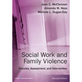 Social Work and Family Violence: Theories, Assessment, and Intervention