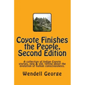 Coyote Finishes the People, Second Edition: A collection of Indian Coyote stories, new & old, telling about the evolution of human consciousness.