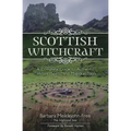 Scottish Witchcraft: A Complete Guide to Authentic Folklore, Spells, and Magickal Tools