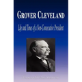 Grover Cleveland - Life and Times of a Non-Consecutive President (Biography)