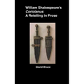 William Shakespeare's Coriolanus: A Retelling in Prose