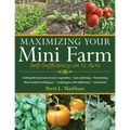 Maximizing Your Mini Farm: Self-Sufficiency on 1/4 Acre
