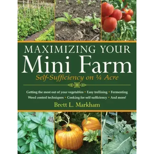 Maximizing Your Mini Farm: Self-Sufficiency on 1/4 Acre