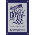 A Guide to the Blessing Life: 40 Days of Scripture and Prayer