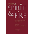 Spirit and Fire: A Thematic Anthology of His Writings