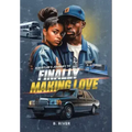 A Hustler's Journey to Finally Making Love