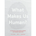 What Makes Us Human: An Artificial Intelligence Answers Life's Biggest Questions