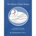 The Science of Figure Skating: An Anthology of 28 Graphs for Kids, Teens, & Curious Adults