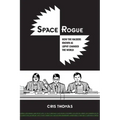 Space Rogue: How the Hackers Known as L0pht Changed the World