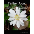 Farther Along: Origins of the Cobb, Pope, and Ball Families of Harlan County, Kentucky