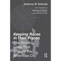 Keeping Races in Their Places: The Dividing Lines That Shaped the American City