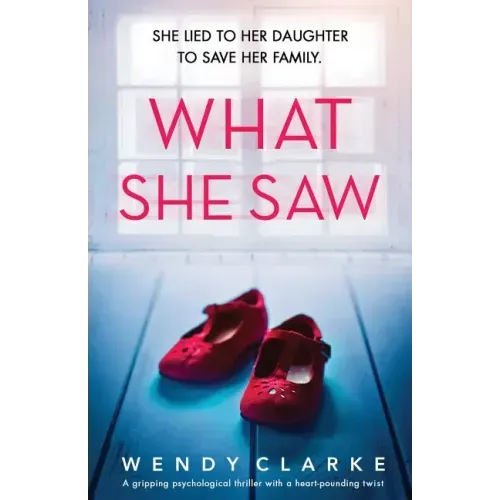 What She Saw: A gripping psychological thriller with a heart-pounding twist
