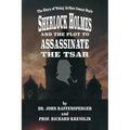 Sherlock Holmes and The Plot To Assassinate The Tsar