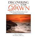 Discovering Your Dawn: Only When You Find Your Dawn Can You Unlock Your True Potential