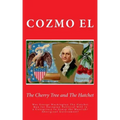 The Cherry Tree and The Hatchet: Was George Washington The Hatchet Man for European Political Will in a Conspiracy to Usurp the Moorish/Aboriginal Gov