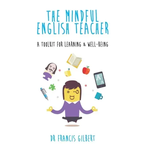 The Mindful English Teacher: A Toolkit for Learning & Well-Being