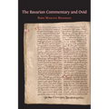 The Bavarian Commentary and Ovid: Clm 4610, The Earliest Documented Commentary on the Metamorphoses