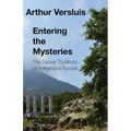 Entering the Mysteries: The Secret Traditions of Indigenous Europe
