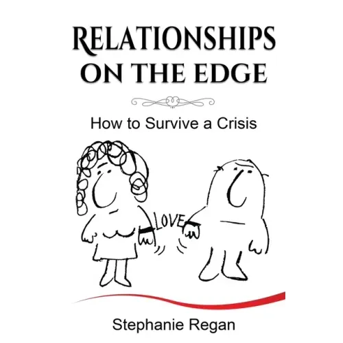 Relationships on the Edge: How to Survive a Crisis