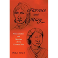 Florence and Mary: Nurse Leaders and Heroines of the Crimean War