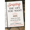 Scripting the Life You Want: Manifest Your Dreams with Just Pen and Paper