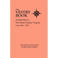 Vestry Book of Saint Peter's, New Kent County, Virginia, from 1682-1758