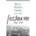 Blue Water Creek and the First Sioux War, 1854-1856