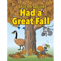 Shirl the Squirrel Had a Great Fall