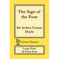 The Sign of the Four (Cactus Classics Large Print): 16 Point Font; Large Text; Large Type