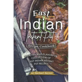 East Indian Instant Pot Recipe Cookbook: Healthy and Flavorful Collection of East Indian Instant Pot Recipes