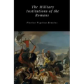 The Military Institutions of the Romans