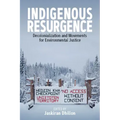 Indigenous Resurgence: Decolonialization and Movements for Environmental Justice
