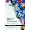 America's 'Special Relationships': Foreign and Domestic Aspects of the Politics of Alliance