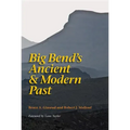 Big Bend's Ancient and Modern Past