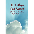 101 Ways God Speaks (And How to Hear Him)