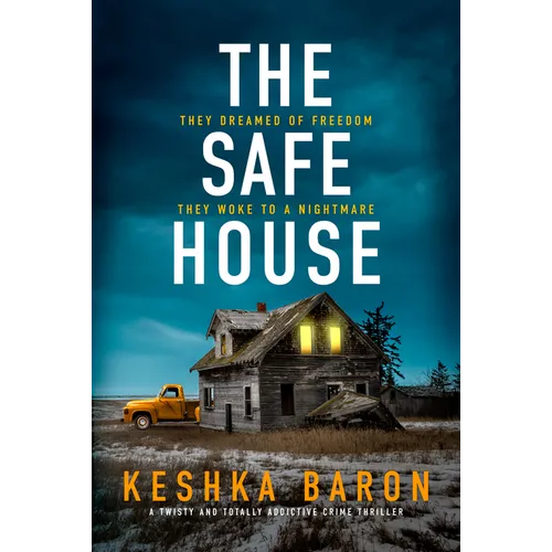 The Safe House: A Twisty and Totally Addictive Crime Thriller